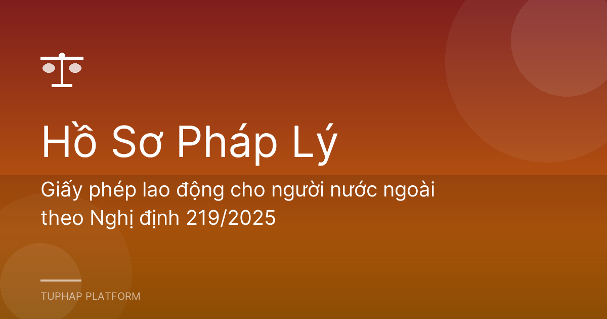 Giấy phép lao động cho người nước ngoài theo Nghị định 219/2025