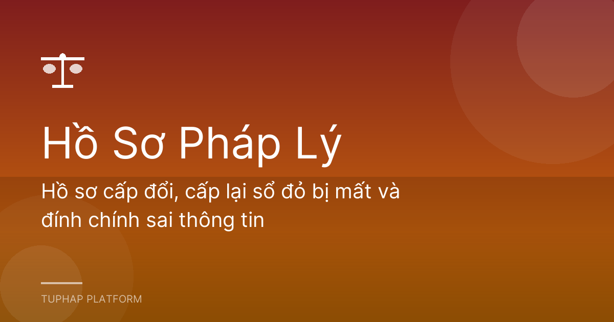 Hồ sơ cấp đổi, cấp lại sổ đỏ bị mất và đính chính sai thông tin
