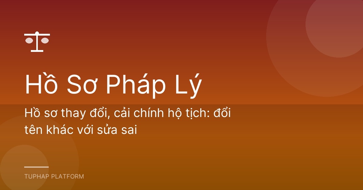 Hồ sơ thay đổi, cải chính hộ tịch: đổi tên khác với sửa sai